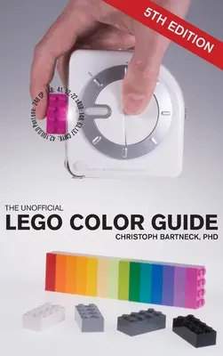 Le guide non officiel des couleurs LEGO : Cinquième édition - The Unofficial LEGO Color Guide: Fifth Edition