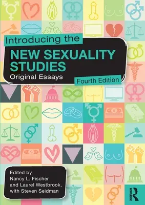 Introduction aux nouvelles études sur la sexualité : Essais originaux - Introducing the New Sexuality Studies: Original Essays
