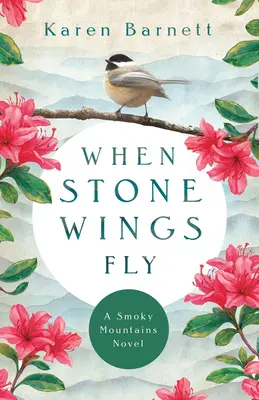 Quand les ailes de pierre volent : Un roman des Smoky Mountains - When Stone Wings Fly: A Smoky Mountains Novel