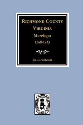 Comté de Richmond, Virginie 1668-1853, mariages de - Richmond County, Virginia 1668-1853, Marriages of