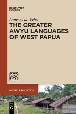 Les langues du Grand Awyu de Papouasie occidentale - The Greater Awyu Languages of West Papua