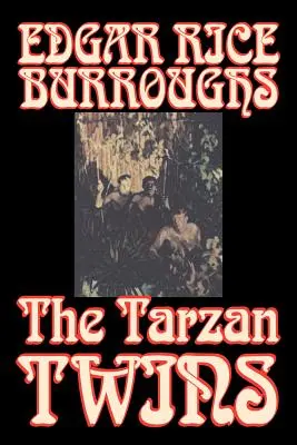 Les jumeaux de Tarzan par Edgar Rice Burroughs, Fiction, Action et aventure - The Tarzan Twins by Edgar Rice Burroughs, Fiction, Action & Adventure