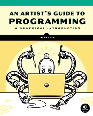 Guide artistique de la programmation : Une introduction graphique - An Artist's Guide to Programming: A Graphical Introduction