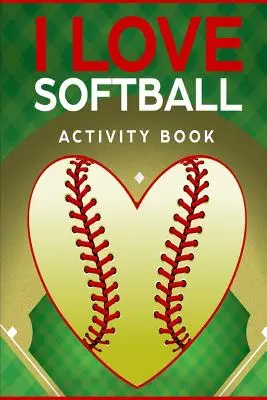 I Love Softball Activity Book : Jeux de voyage sur la route (édition de poche) - I Love Softball Activity Book: Roadtrip Travel Games On The Go (Pocket Edition)