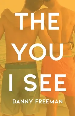 Le toi que je vois - The You I See