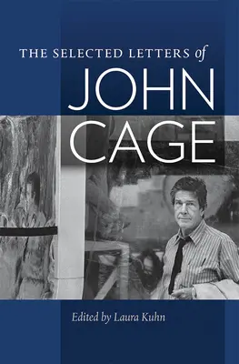 Les lettres choisies de John Cage - The Selected Letters of John Cage