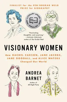 Femmes visionnaires : comment Rachel Carson, Jane Jacobs, Jane Goodall et Alice Waters ont changé notre monde - Visionary Women: How Rachel Carson, Jane Jacobs, Jane Goodall, and Alice Waters Changed Our World