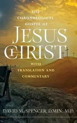 L'Évangile chronologique de Jésus-Christ : avec traduction et commentaires - The Chronological Gospel of Jesus Christ: with Translation and Commentary