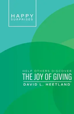 Happy Surprises : Aider les autres à découvrir la joie de donner - Happy Surprises: Help Others Discover the Joy of Giving