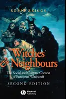 Sorcières et voisins - Le contexte social et culturel de la sorcellerie européenne 2e - Witches and Neighbours - The Social and Cultural Context of European Witchcraft 2e