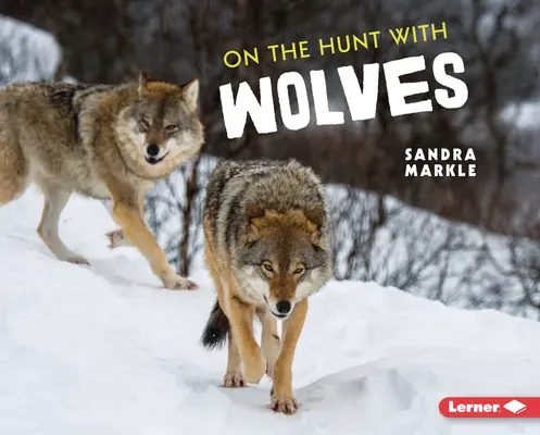 À la chasse aux loups - On the Hunt with Wolves