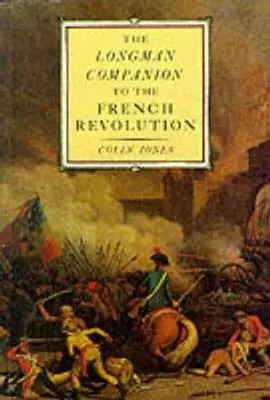 The Longman Companion to the French Revolution (en anglais) - The Longman Companion to the French Revolution