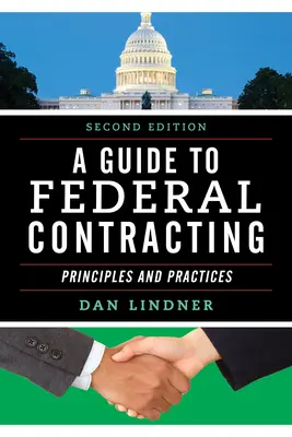 Guide des contrats fédéraux : Principes et pratiques, deuxième édition - A Guide to Federal Contracting: Principles and Practices, Second Edition
