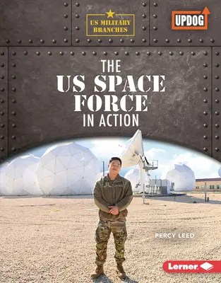 La force spatiale américaine en action - The Us Space Force in Action