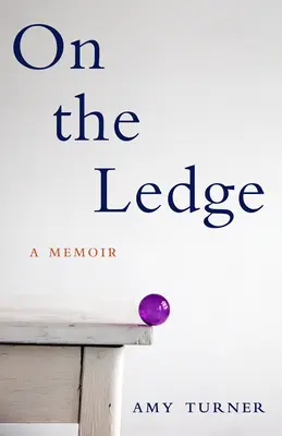 Sur la corniche : Un mémoire - On the Ledge: A Memoir