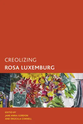 Créolisation de Rosa Luxemburg - Creolizing Rosa Luxemburg