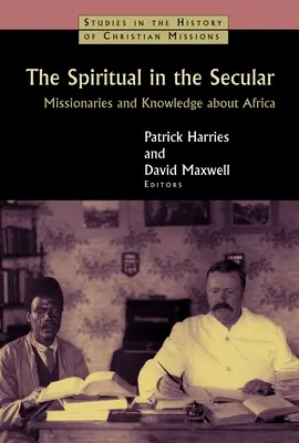 Le spirituel dans le séculier : Les missionnaires et le savoir sur l'Afrique - Spiritual in the Secular: Missionaries and Knowledge about Africa