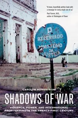 Les ombres de la guerre : violence, pouvoir et profits internationaux au XXIe siècle - Shadows of War: Violence, Power, and International Profiteering in the Twenty-First Century