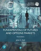 Fondamentaux des marchés à terme et des options, édition mondiale - Fundamentals of Futures and Options Markets, Global Edition
