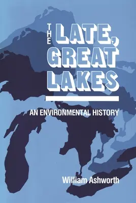 En retard, les Grands Lacs : Une histoire de l'environnement - Late, Great Lakes: An Environmental History