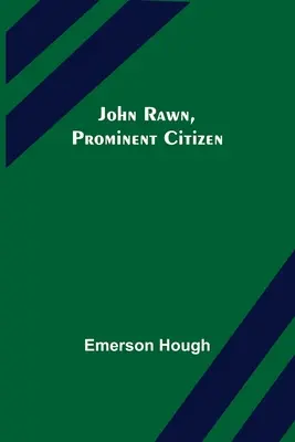 John Rawn, citoyen éminent - John Rawn, Prominent Citizen