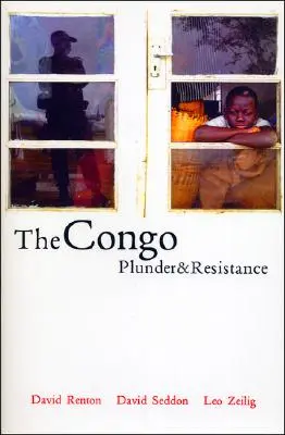 Le Congo : Pillage et résistance - The Congo: Plunder and Resistance