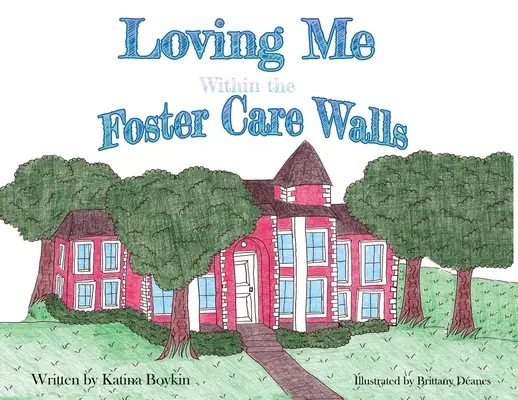 M'aimer entre les murs de la famille d'accueil - Loving Me Within the Foster Care Walls