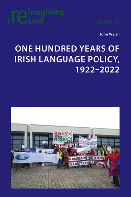 Cent ans de politique linguistique irlandaise, 1922-2022 - One Hundred Years of Irish Language Policy, 1922-2022