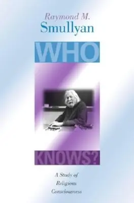 Qui sait ? Une étude de la conscience religieuse - Who Knows?: A Study of Religious Consciousness