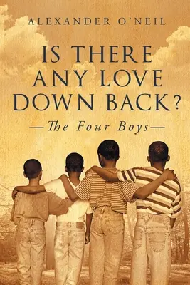 Y a-t-il de l'amour en bas de l'échelle ? - Is There Any Love Down Back?: The Four Boys