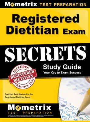 Registered Dietitian Exam Secrets Study Guide : Guide d'étude pour l'examen de diététicien(ne) agréé(e) - Registered Dietitian Exam Secrets Study Guide: Dietitian Test Review for the Registered Dietitian Exam