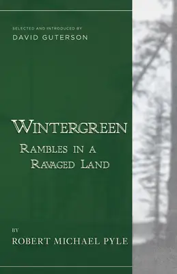 Wintergreen : Randonnées dans un pays ravagé - Wintergreen: Rambles in a Ravaged Land