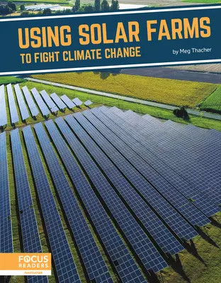 Utiliser les fermes solaires pour lutter contre le changement climatique - Using Solar Farms to Fight Climate Change