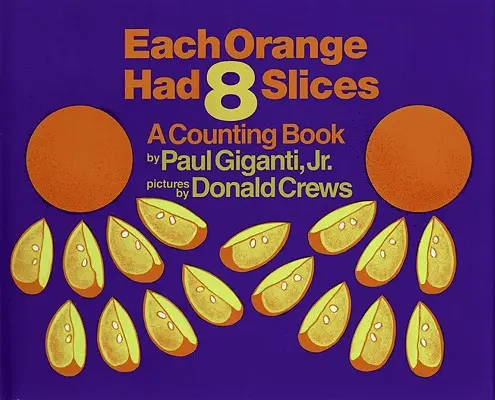 Chaque orange avait 8 tranches - Each Orange Had 8 Slices