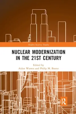 La modernisation nucléaire au XXIe siècle - Nuclear Modernization in the 21st Century