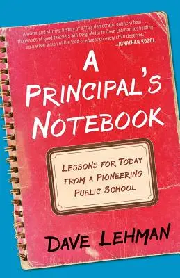 Le carnet d'un directeur d'école : Leçons pour aujourd'hui d'une école publique pionnière - A Principal's Notebook: Lessons for Today from a Pioneering Public School