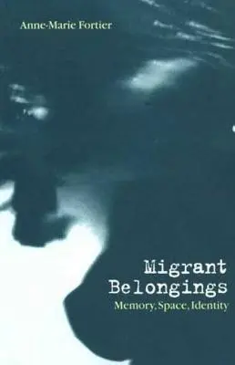 Appartenances migrantes : Mémoire, espace, identité - Migrant Belongings: Memory, Space, Identity