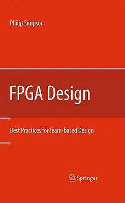 Conception FPGA : Meilleures pratiques pour la conception en équipe - FPGA Design: Best Practices for Team-Based Design