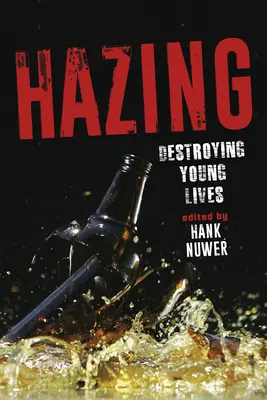 Le bizutage : La destruction de jeunes vies - Hazing: Destroying Young Lives