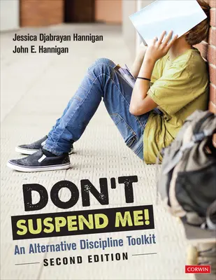Don′t Suspend Me ! Une boîte à outils de discipline alternative - Don′t Suspend Me!: An Alternative Discipline Toolkit