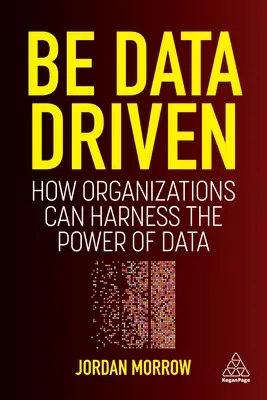 Soyez à l'affût des données : Comment les organisations peuvent exploiter la puissance des données - Be Data Driven: How Organizations Can Harness the Power of Data