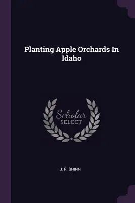 Planter des vergers de pommiers dans l'Idaho - Planting Apple Orchards in Idaho