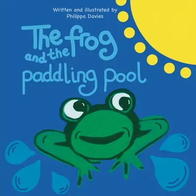 La grenouille et la pataugeoire - The Frog and the Paddling Pool