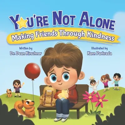 Vous n'êtes pas seul : Se faire des amis par la gentillesse - You're Not Alone: Making Friends Through Kindness