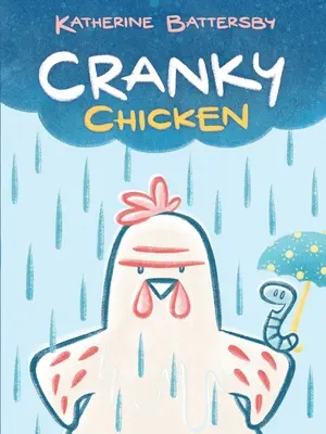 Le poulet grincheux : Un Poulet Grincheux Livre 1 - Cranky Chicken: A Cranky Chicken Book 1