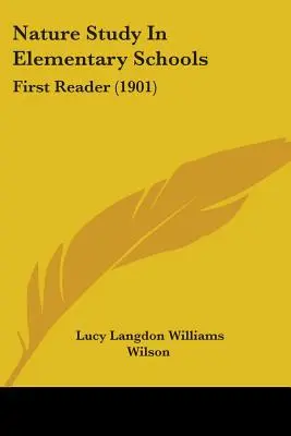 L'étude de la nature dans les écoles primaires : First Reader (1901) - Nature Study In Elementary Schools: First Reader (1901)