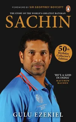 Sachin : L'histoire du plus grand batteur du monde : édition collector du 50e anniversaire - Sachin: The Story of the World's Greatest Batsman: 50th Birthday Collector's Edition