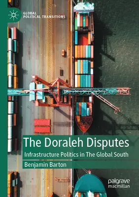 Les conflits de Doraleh : La politique d'infrastructure dans le Sud global - The Doraleh Disputes: Infrastructure Politics in the Global South