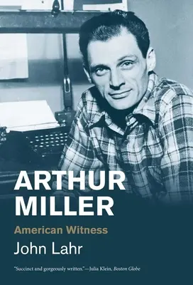 Arthur Miller : Témoin américain - Arthur Miller: American Witness