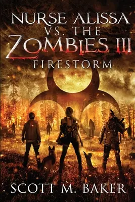 L'infirmière Alissa contre les zombies III : Tempête de feu - Nurse Alissa vs. the Zombies III: Firestorm